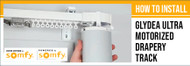 SOMFY - How to Install Glydea Ultra Motorized Drapery Track for Curtains or Sheers