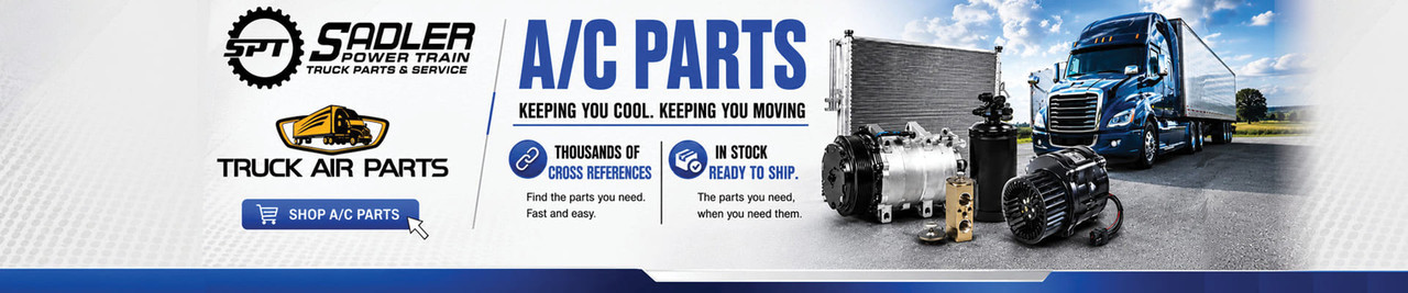 Keep your cab cool with quality A/C components from Truck Air Parts at Sadler Power Train.