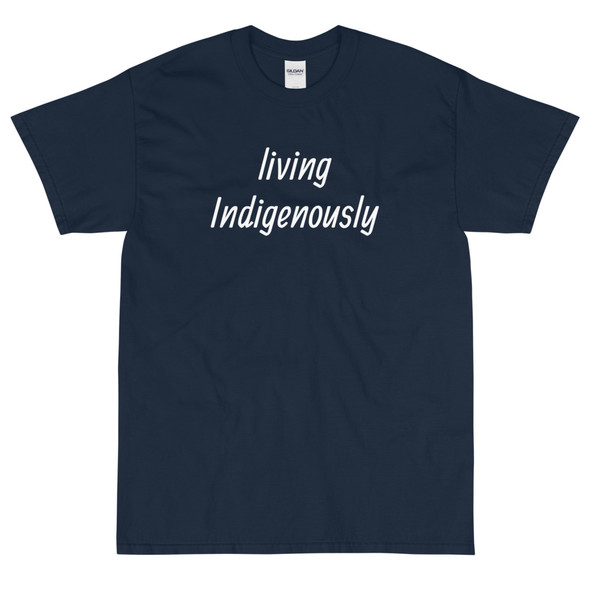 Living Indigenously Short Sleeve T-Shirt
