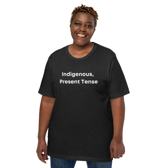 Indigenous, Present Tense T-Shirt