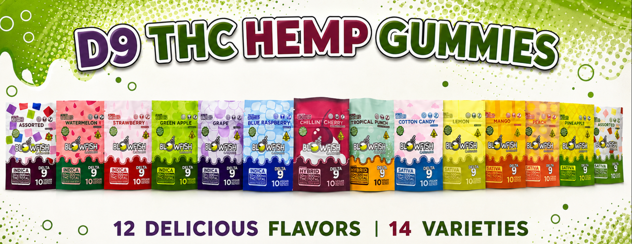 Delta 9 THC Gummies in 12 flavors.  Blue Raspberry, Watermelon, Pineapple, Cotton Candy, Lemon, Green Apple, Strawberry, Grape, Mango, Peach, Assorted Sativa and Assorted Indica Blowfish gummies