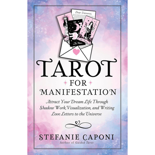 Tarot for Manifestation by Stefanie Caponi