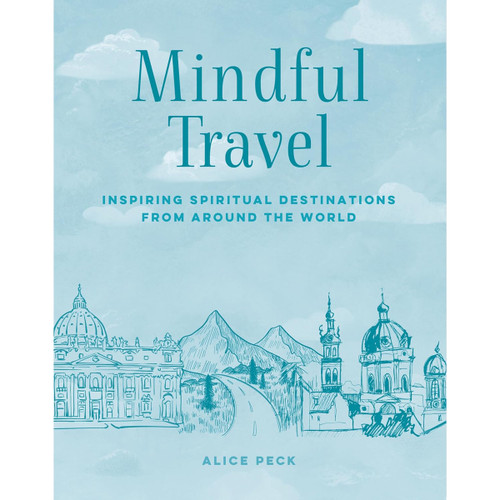 Mindful Travel by Alice Peck