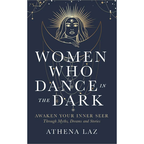 Women Who Dance In the Dark by Athena Laz Women Who Dance In the Dark by Athena Laz