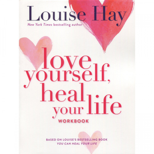 Love Yourself, Heal Your Life Workbook by Louise Hay