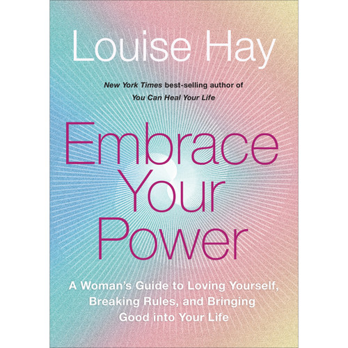 Embrace Your Power by Louise Hay