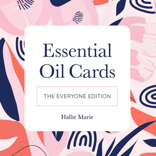 Essential Oil Cards - The Everyone Edition by Hallie Marie