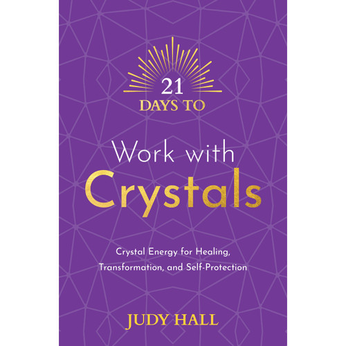 21 Days to Work with Crystals by Judy Hall