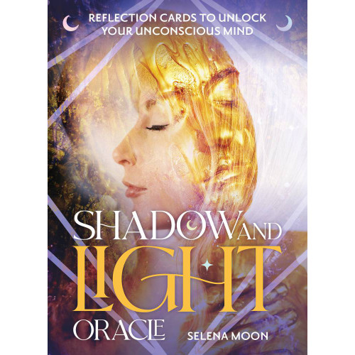 Shadow & Light Oracle by Selena Moon