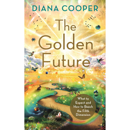 The Golden Future by Diana Cooper