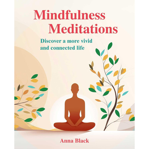 Mindfulness Meditations by Anna Black