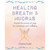 Healing Breath and Mundras by Christine Burke