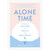 Alone Time by Sybil Geldart, PhD