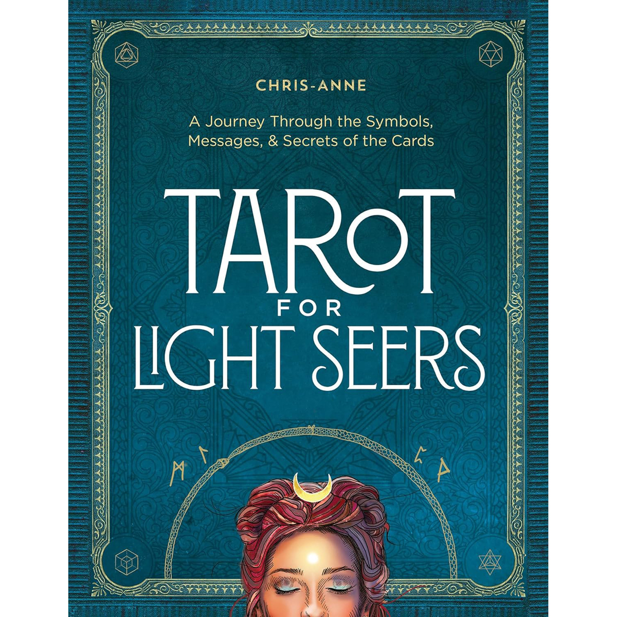 Tarot for Light Seers by Chris-Anne
