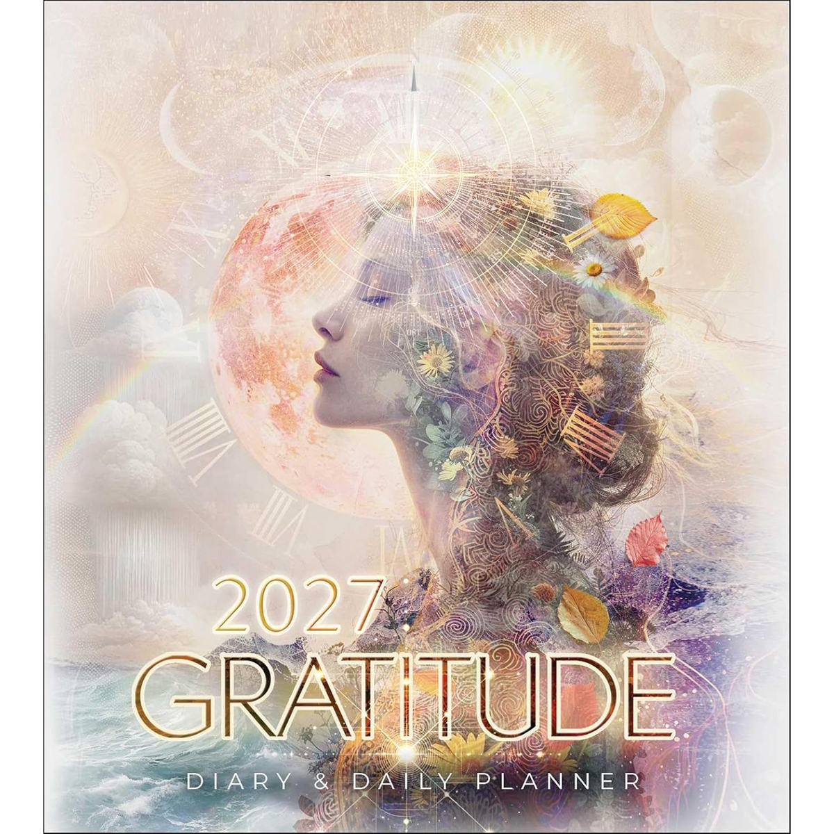 2027 Gratitude Diary & Daily Planner by Melanie Spears & Melissa Williams