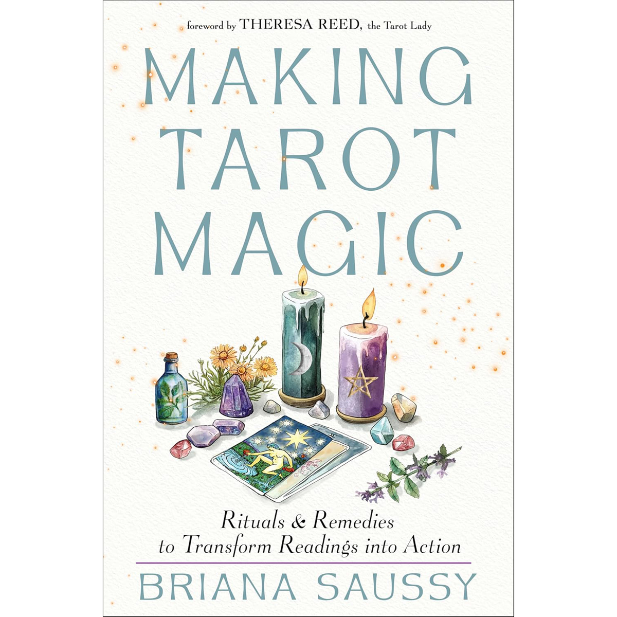 Making Tarot Magic by Briana Saussy