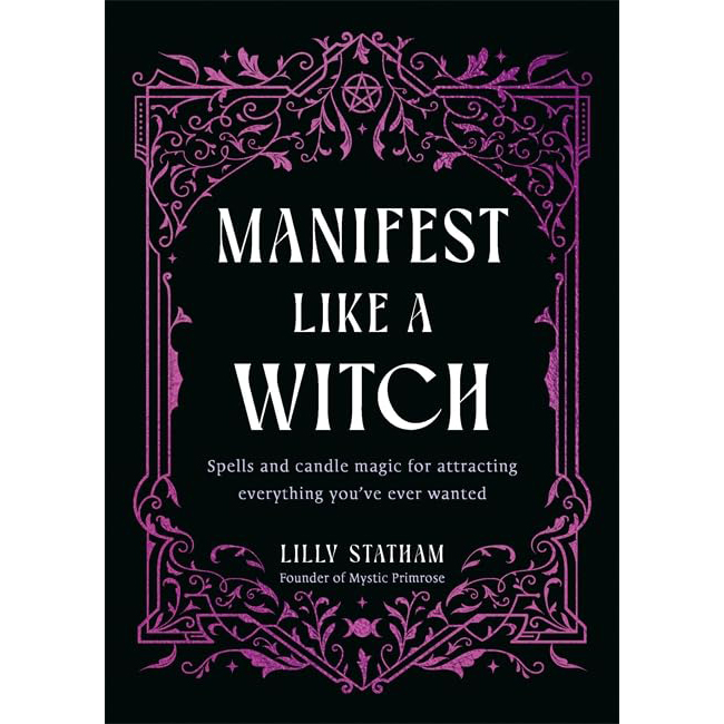 Manifest Like a Witch by Lilly Statham