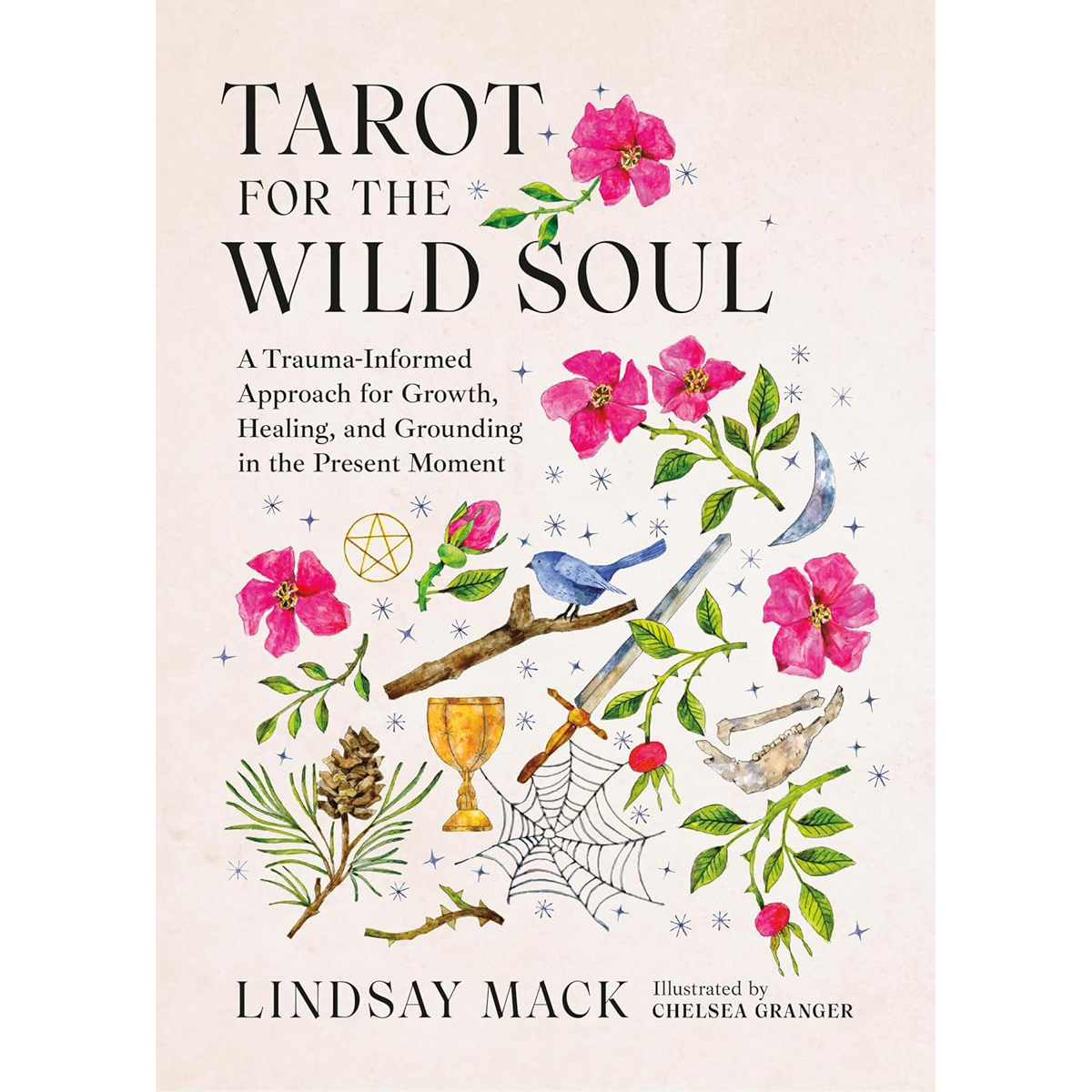 Tarot for the Wild Soul by Lindsay Mack