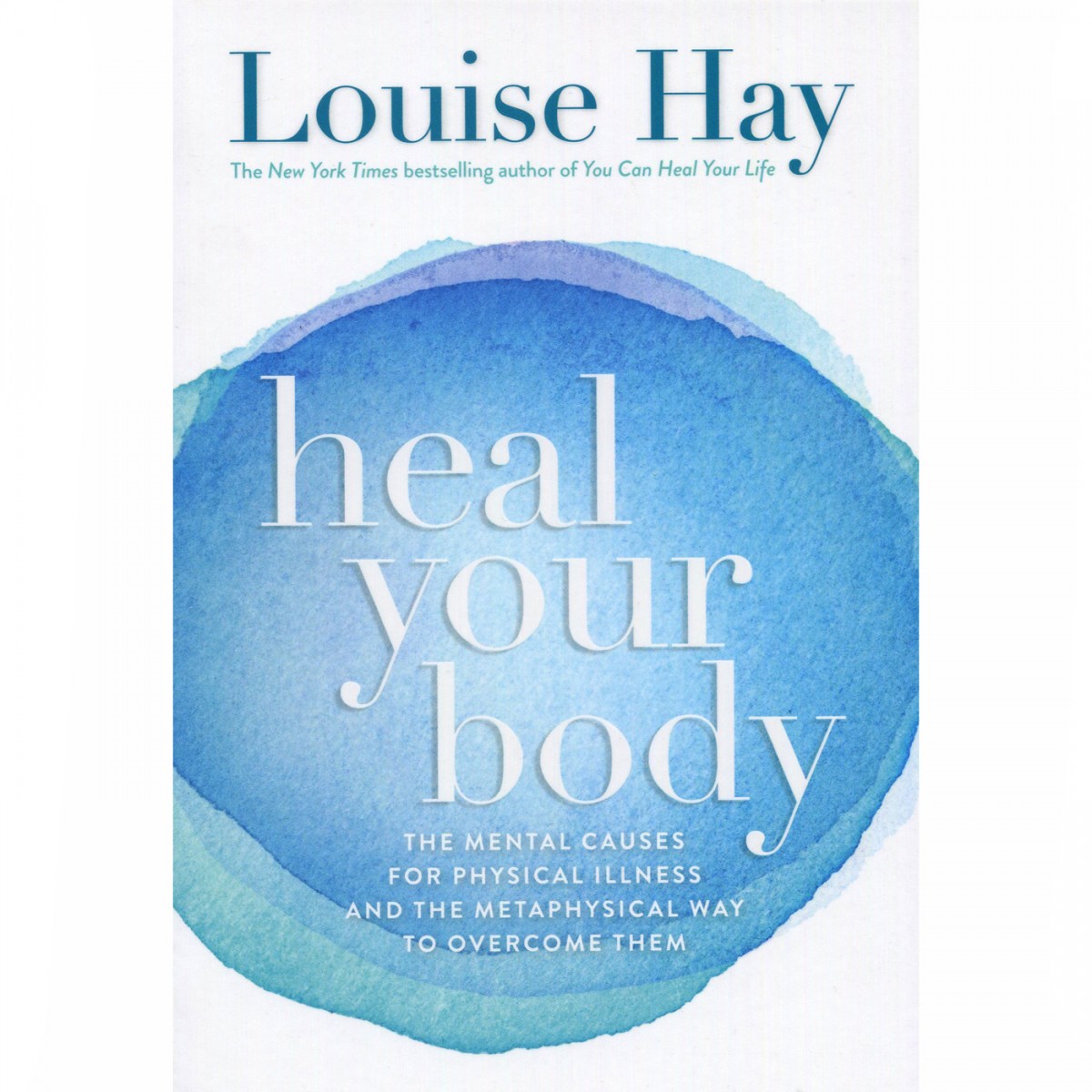 Heal Your Body by Louise Hay