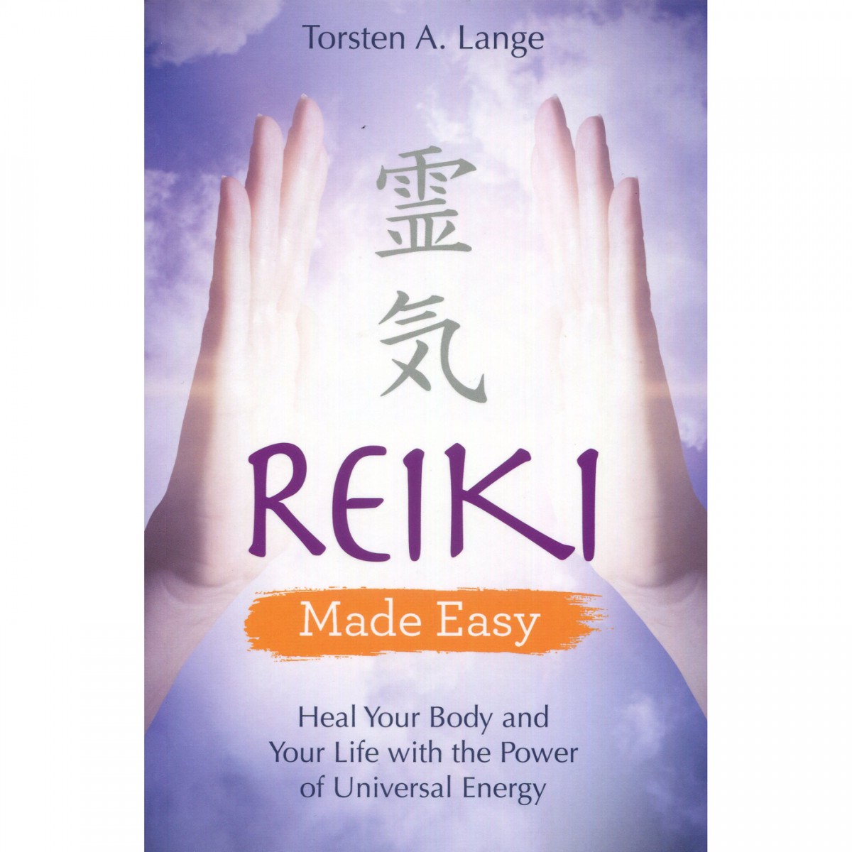 Reiki Made Easy by Torsten A. Lange