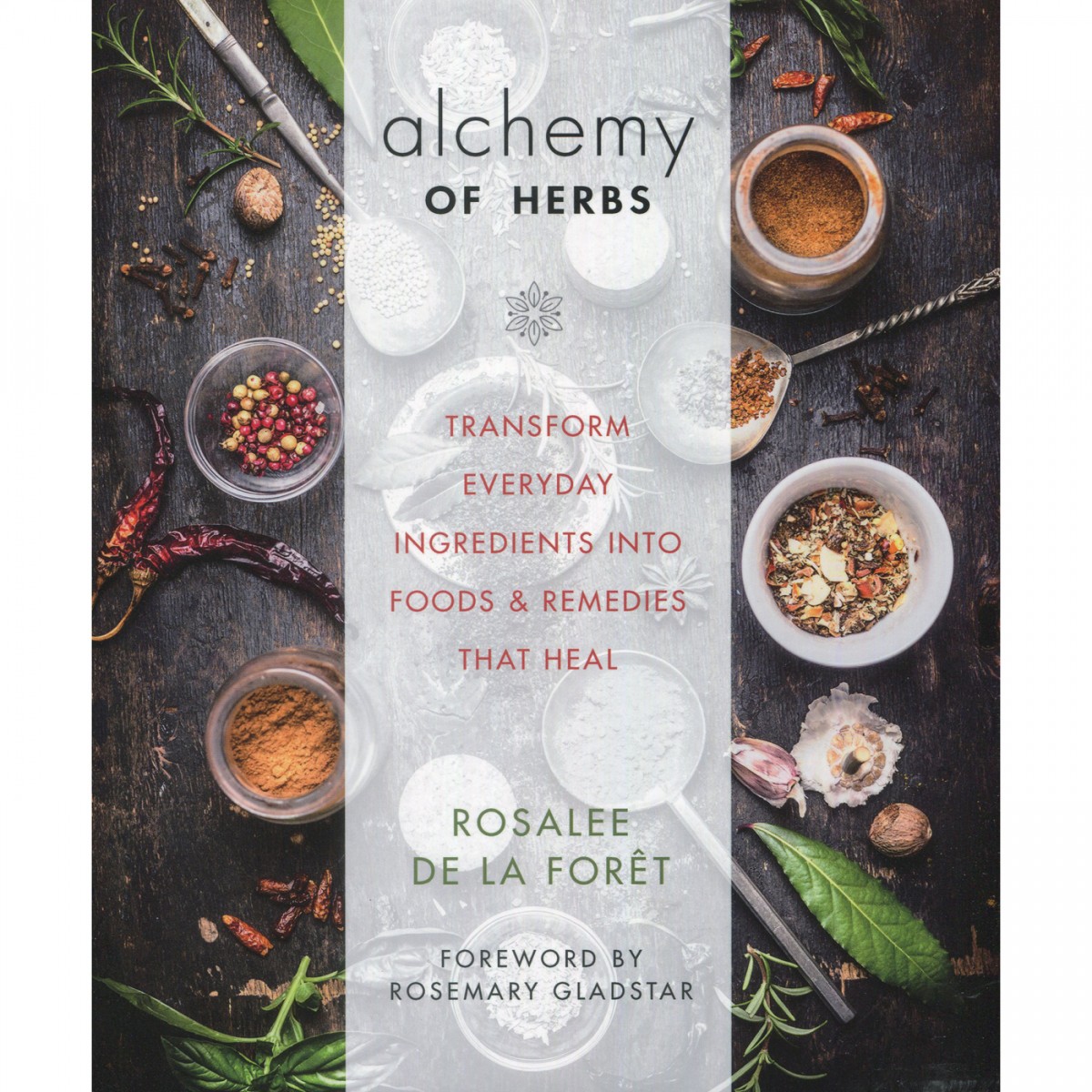 Alchemy of Herbs by Rosalee de la Forêt
