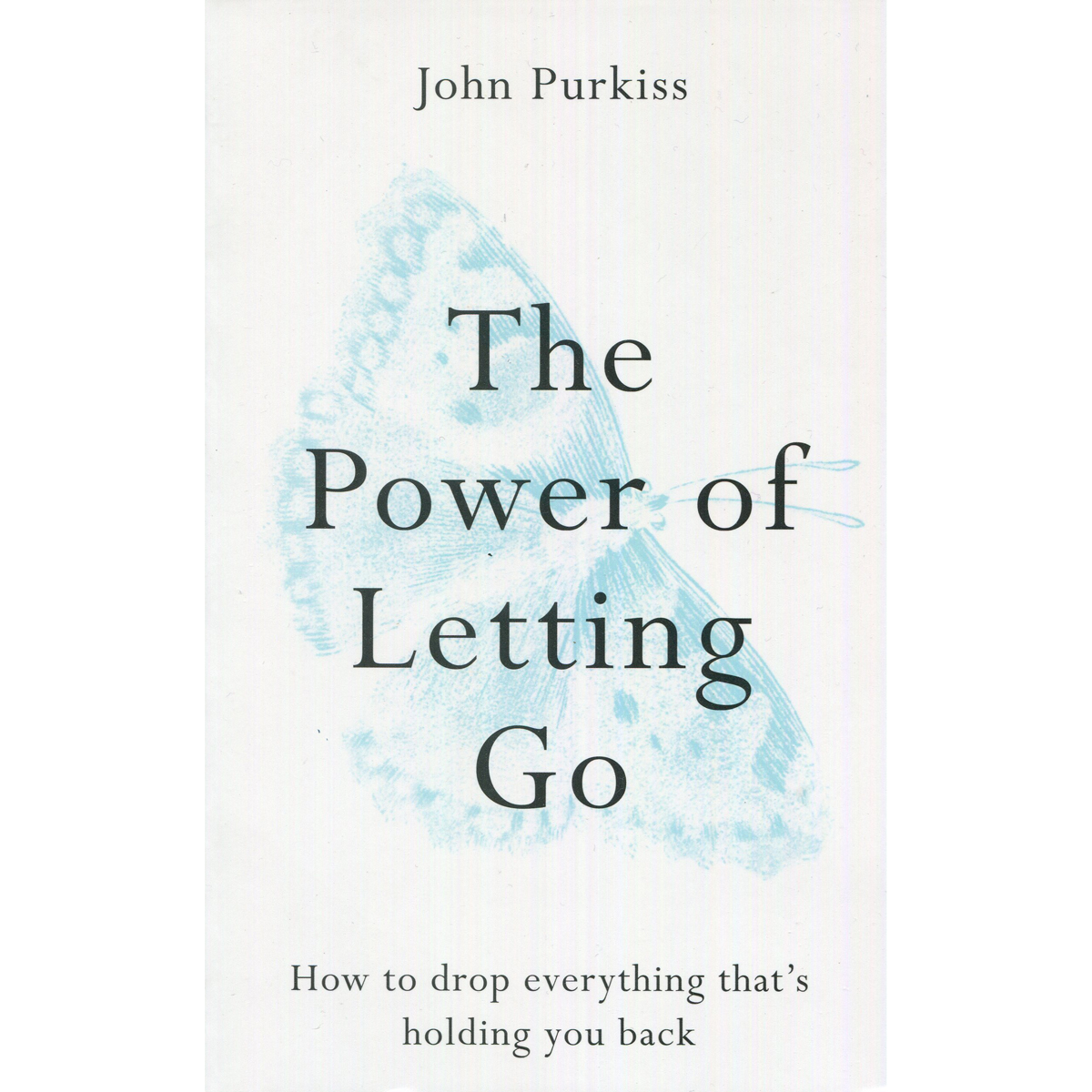 The Power of Letting Go by John Purkiss