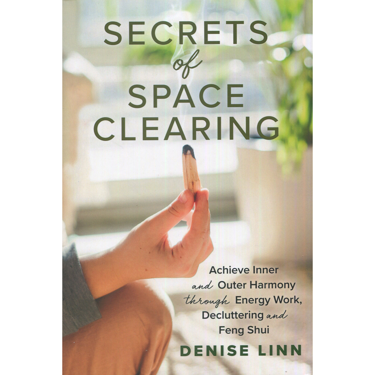 Secrets of Space Clearing by Denise Linn