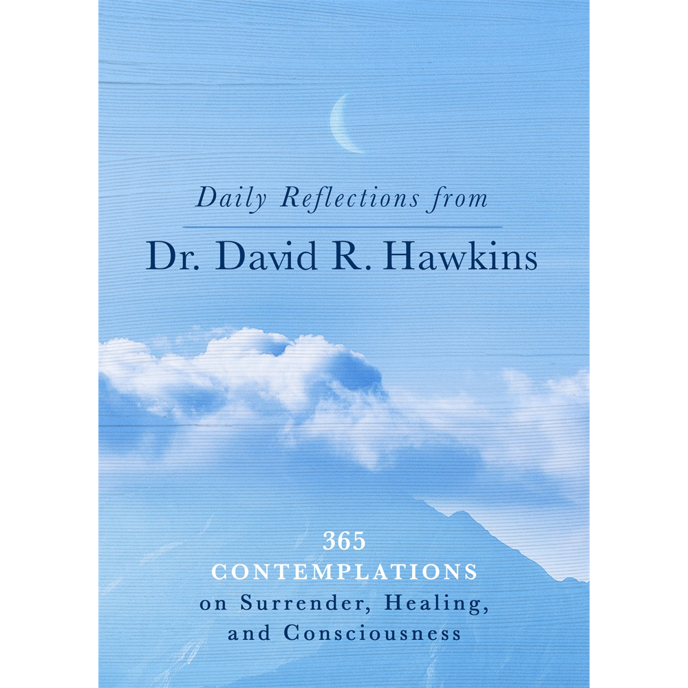 Daily Reflections From Dr. David R. Hawkins