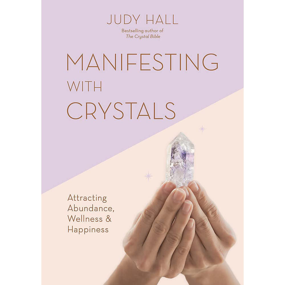 Manifesting With Crystals by Judy Hall