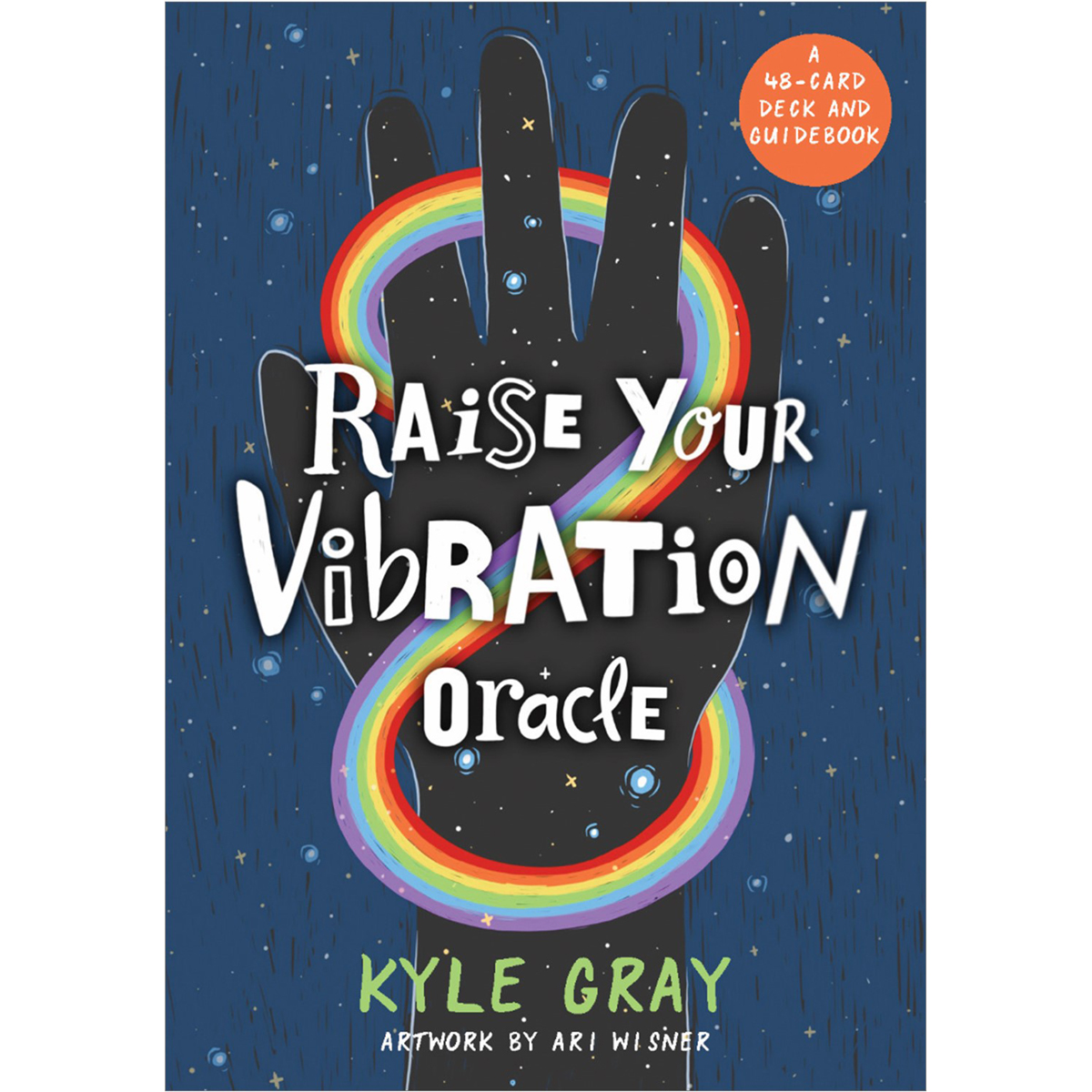 Raise Your Vibration Oracle by Kyle Gray