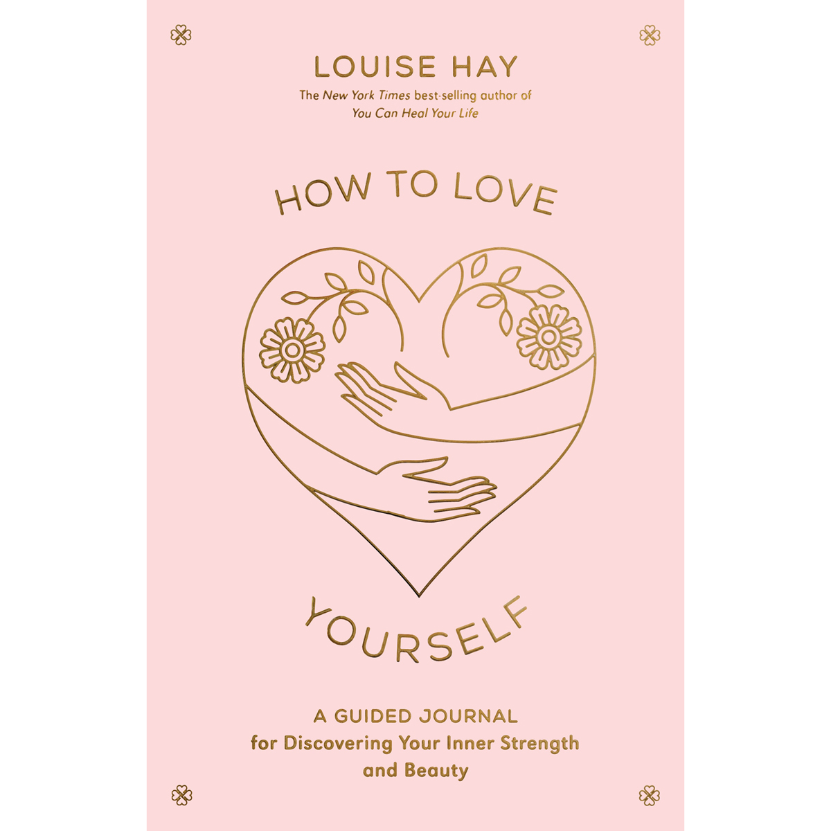 How to Love Yourself Journal by Louise Hay