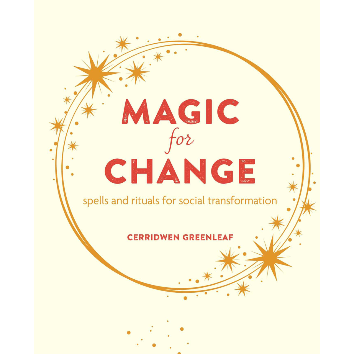 Magic for Change by Cerridwen Greenleaf