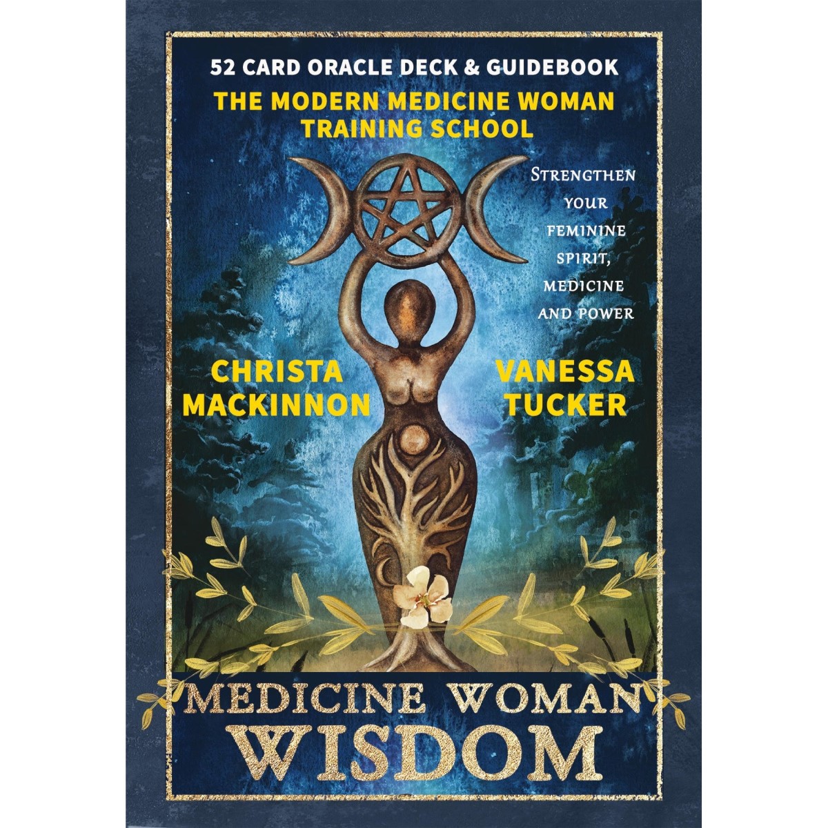 Medicine Woman Wisdom Oracle Deck by Christa Mackinnon & Vanessa Tucker