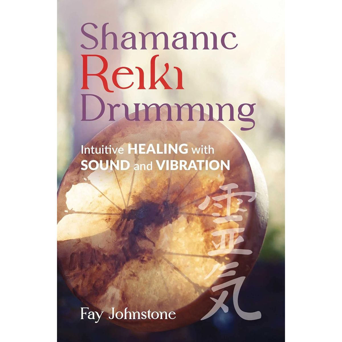 Shamanic Reiki Drumming by Fay Johnstone