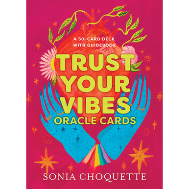 【絶版】Trust Your VIBES Oracle Cards Trust Your Vibes Oracle Cards by Sonia Choquette | Holisticshop