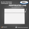 Printable Tear Resistant Temporary Tags - 100 Per Pack - Perforated Line