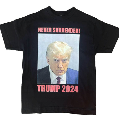 Never Surrender! Trump 2024 T-Shirt