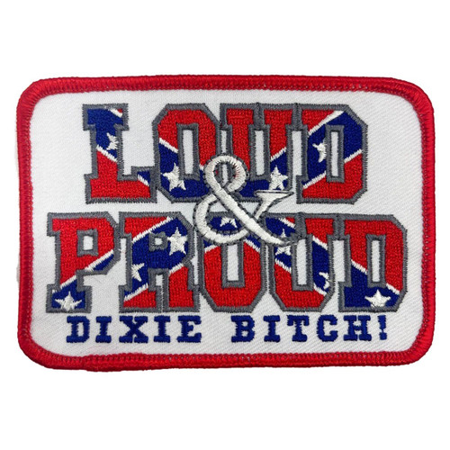 Loud and Proud Dixie Bitch! Confederate Flag Patch