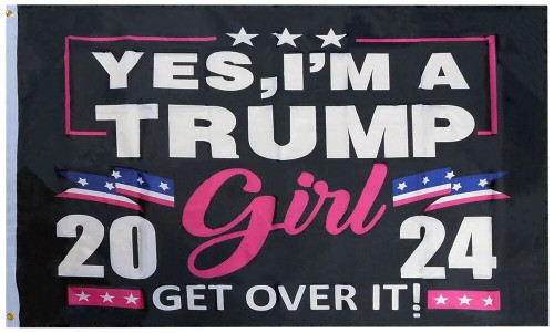 Yes, I'm A Trump Girl Get Over It! 2024 Flag