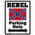 Rebel Parking Only (Sign)