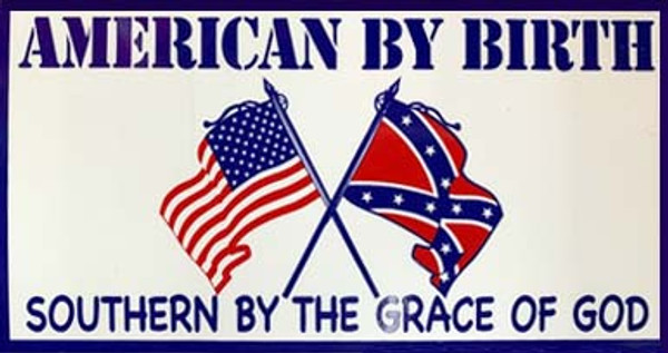 American By Birth Southern By the Gare Of God Sticker
