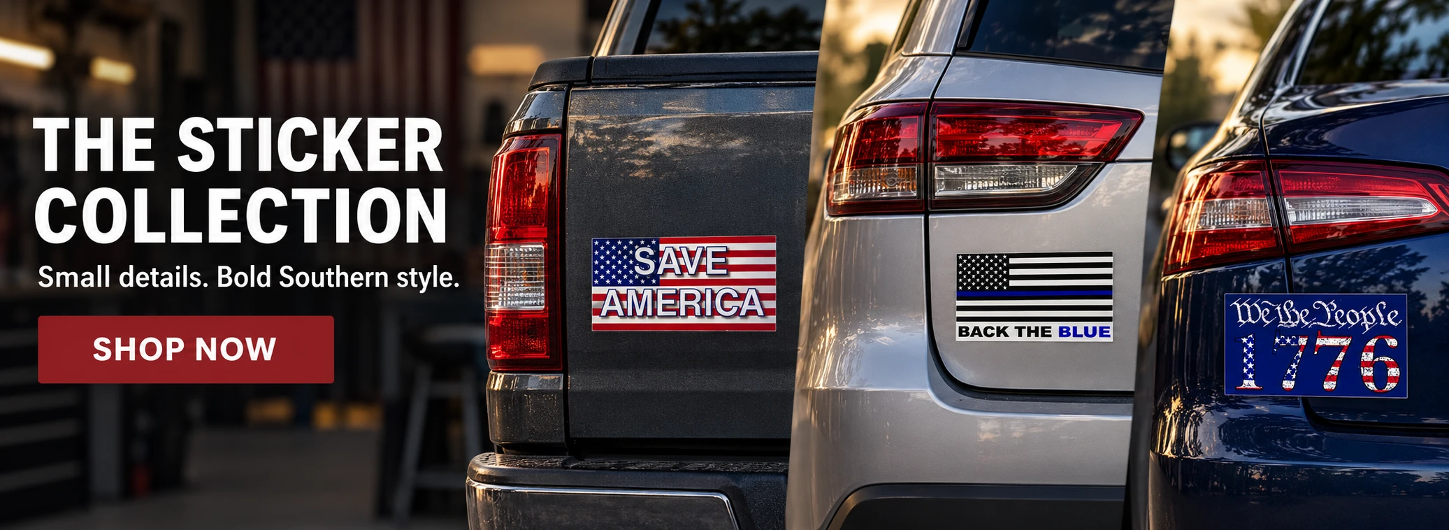 THE STICKER COLLECTION. Small details. Bold Southern style. SHOP NOW. Save America, Back the Blue and We the People 1776 stickers shown on cars.