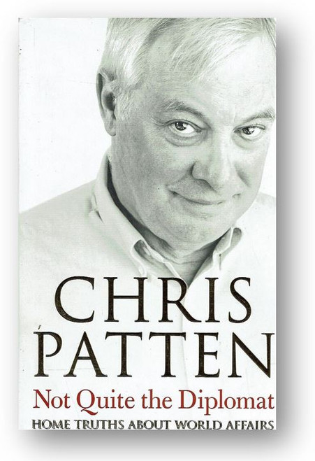 Not Quite the Diplomat: Home Truths about World Affairs by Christopher Patten (作者:彭定康)