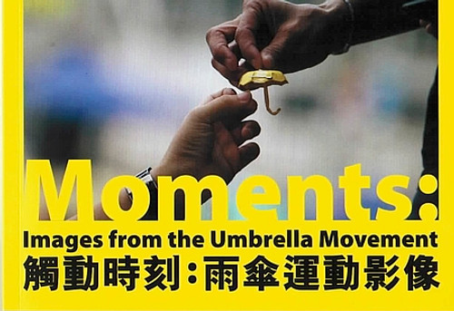 觸動時刻：雨傘運動影像 Moments: Images from the Umbrella Movement