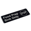 Tablecraft 13046 "Food Prep Sink Only" Sign, Black