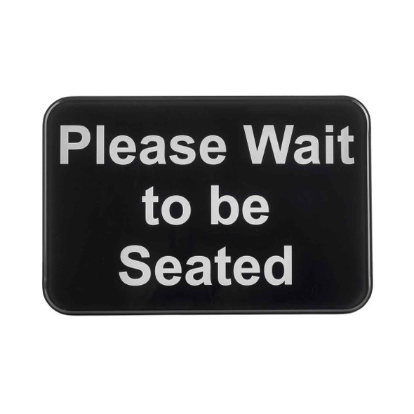 Tablecraft 10901 "Please Wait To Be Seated" Sign, 6" x 9", Black & White