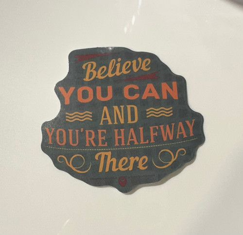 Believe You Can…Sticker