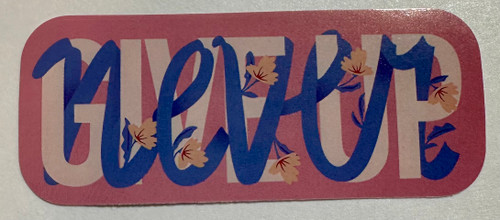 Never Give Up Sticker