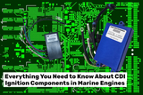 Everything You Need to Know About CDI Ignition Components in Marine Engines