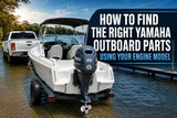 How to Find the Right Yamaha Outboard Parts Using Your Engine Model